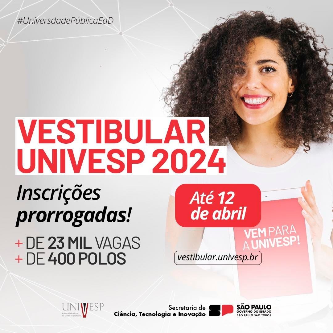 Vestibular UNIVESP 2024 - Inscrições Prorrogadas! 